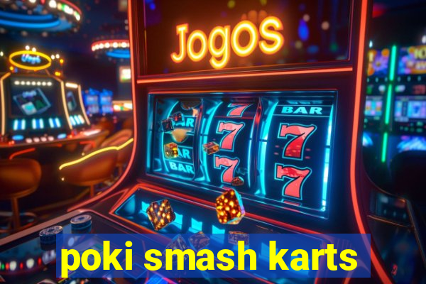 poki smash karts